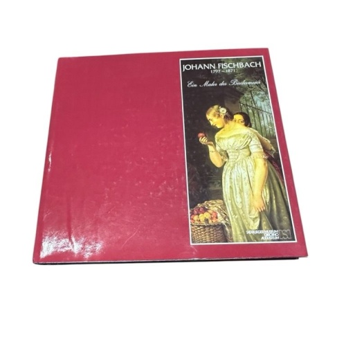 Johann Fischbach 1797 - 1871. Ein Maler des Biedermeier Schaffer, Nikolaus: