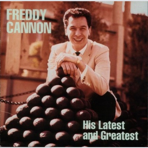 CD, Comp Freddy Cannon - His Latest And Greatest