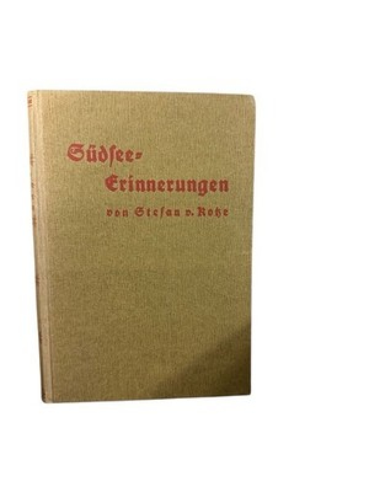 Südsee - Erinnerungen Kotze, Stefan von - Aschenborn: