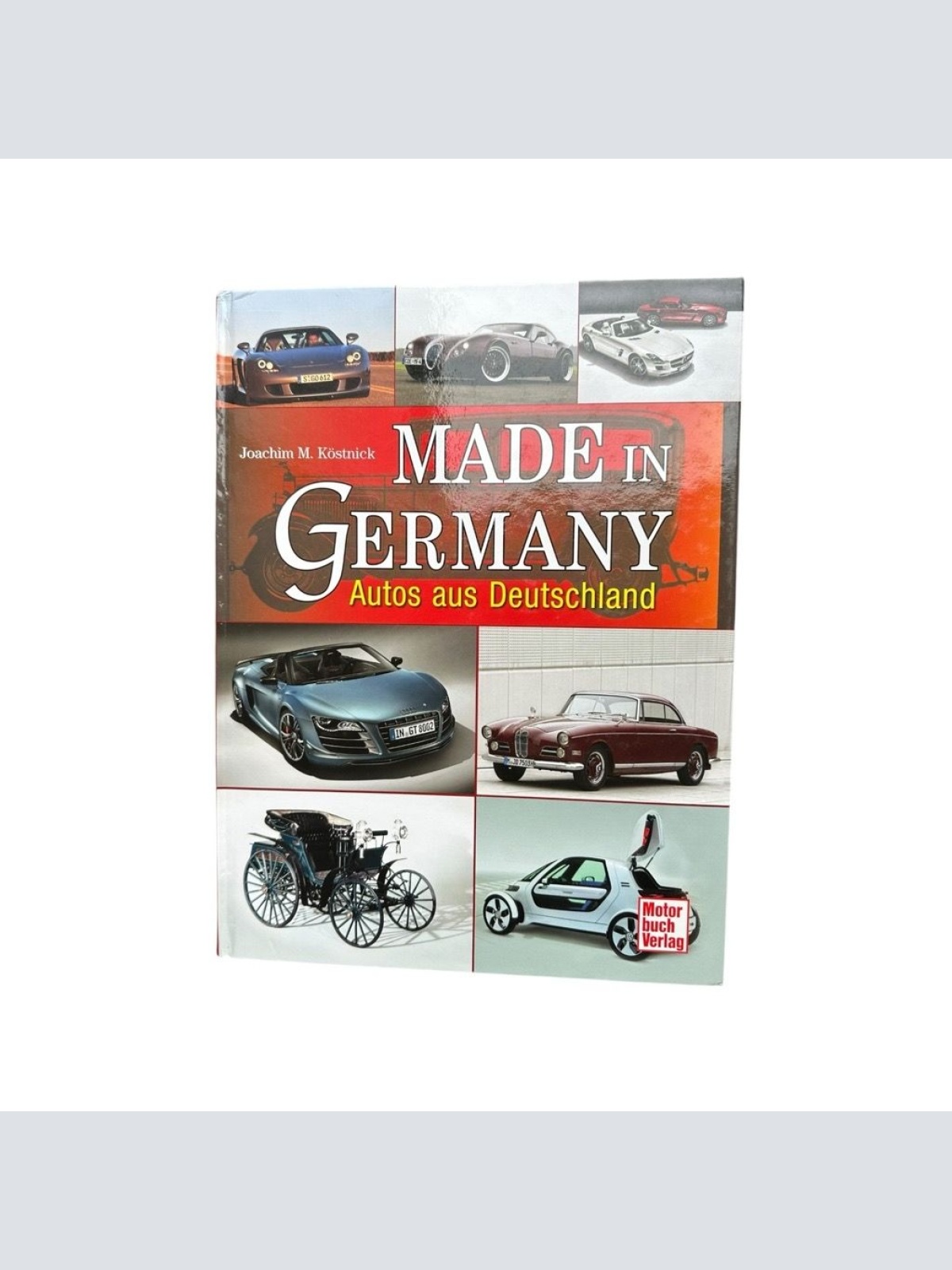 Made in Germany: Autos aus Deutschland Autos aus Deutschland Köstnick, Joachim M