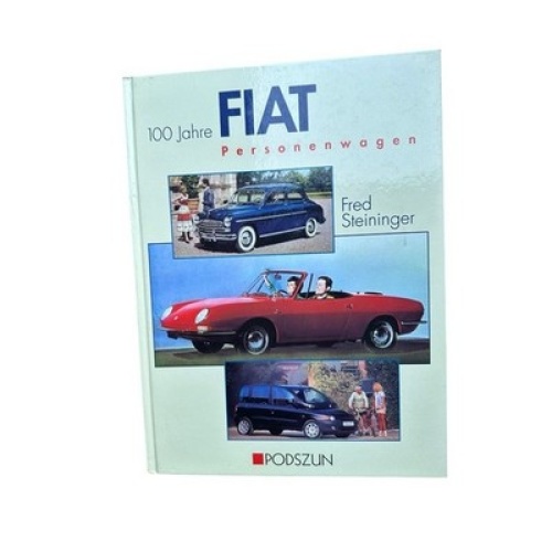 100 Jahre Fiat-Personenwagen Fred Steininger Steininger, Fred: