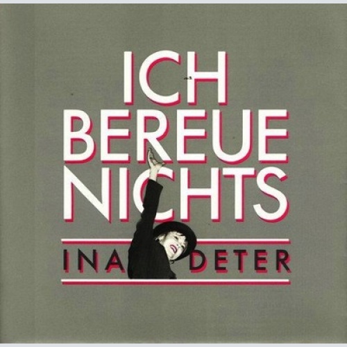 CD, Comp, RP Ina Deter - 1980 - 1990 • Ich Bereue Nichts