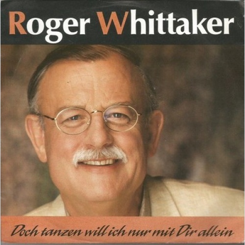 7", Single Roger Whittaker - Doch Tanzen Will Ich Nur Mit Dir Allein