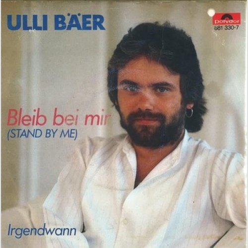 7", Single Ulli Bäer - Bleib Bei Mir