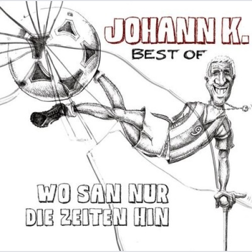 CD, Comp Johann K.* - Wo San Nur Die Zeiten Hin