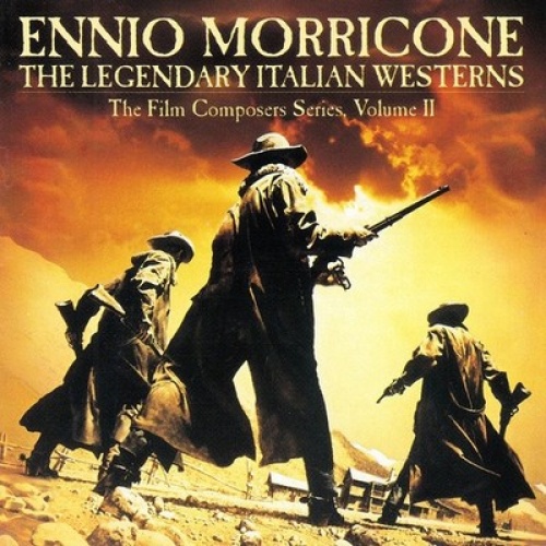 CD, Comp, RM, RP Ennio Morricone - The Legendary Italian Westerns The Film Co...