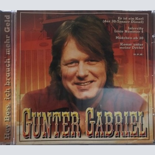 CD, Comp Gunter Gabriel - Hey Boss, Ich Brauch' Mehr Geld