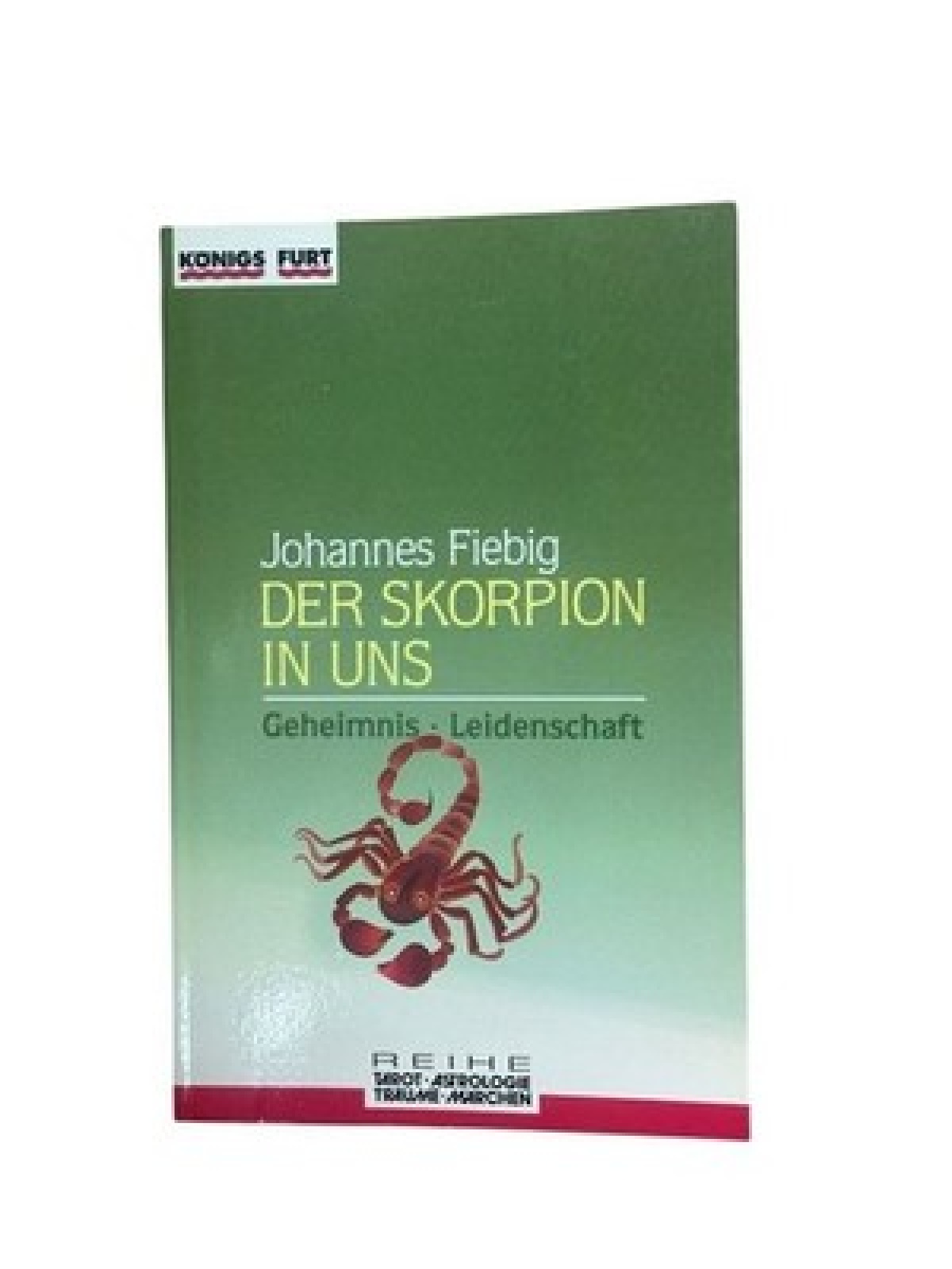 Der Skorpion in uns. Geheimnis und Leidenschaft (Zauber der Symbole / Astrologie