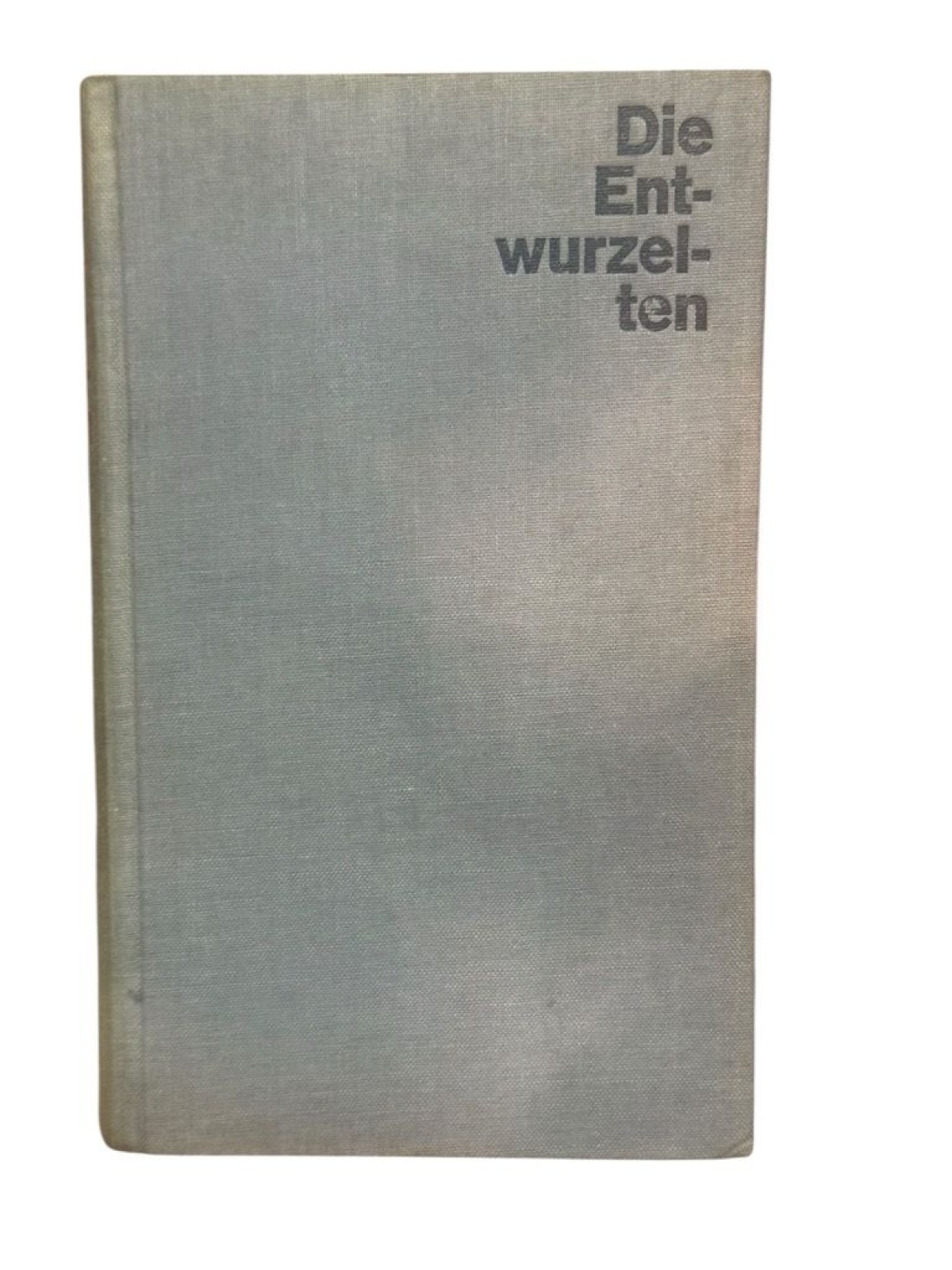 Die Entwurzelten : Roman James Jones. [Aus d. Amerikan. übers. von Werner v. Grü