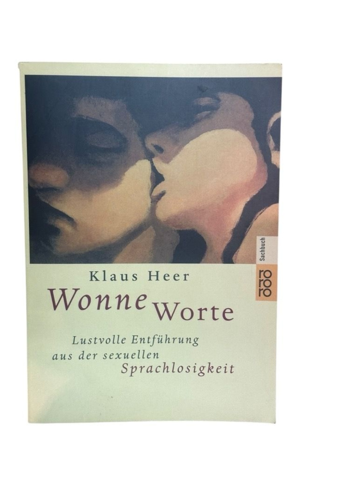 WonneWorte : lustvolle Entführung aus der sexuellen Sprachlosigkeit Klaus Heer H