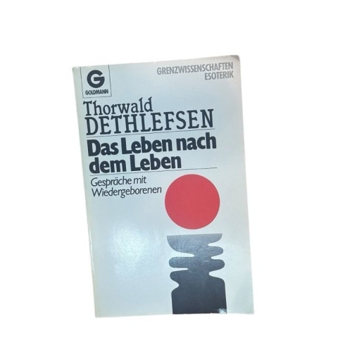 Das Leben nach dem Leben: Gespräche mit Wiedergeborenen Gespräche mit Wiedergebo
