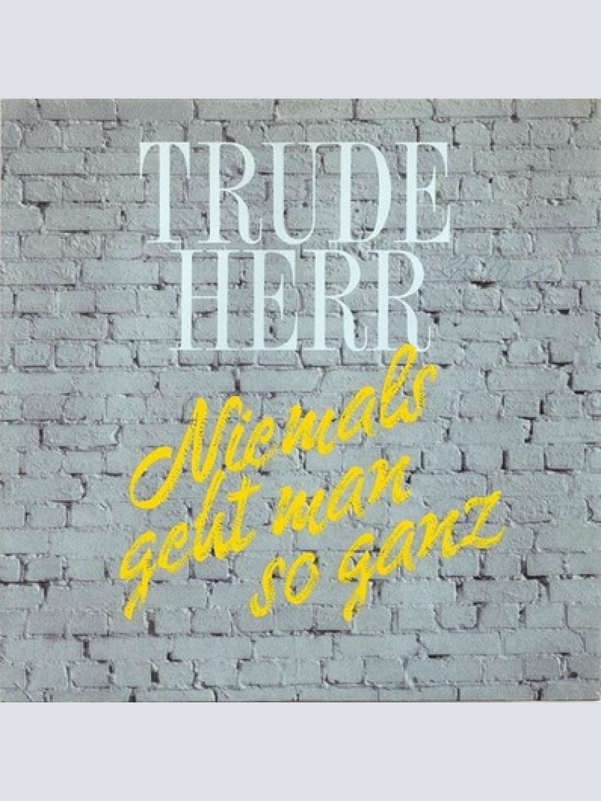 7", Single Trude Herr - Niemals Geht Man So Ganz