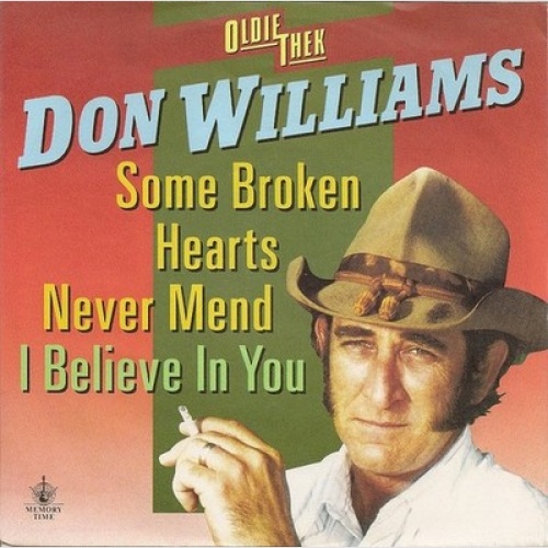 7", Single, RE Don Williams (2) - Some Broken Hearts Never Mend / I Believe I...