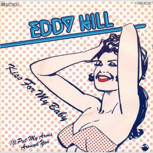 7", Single Eddy Hill - Kiss For My Baby