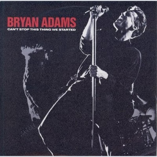 7", Single Bryan Adams - Can't Stop This Thing We Started