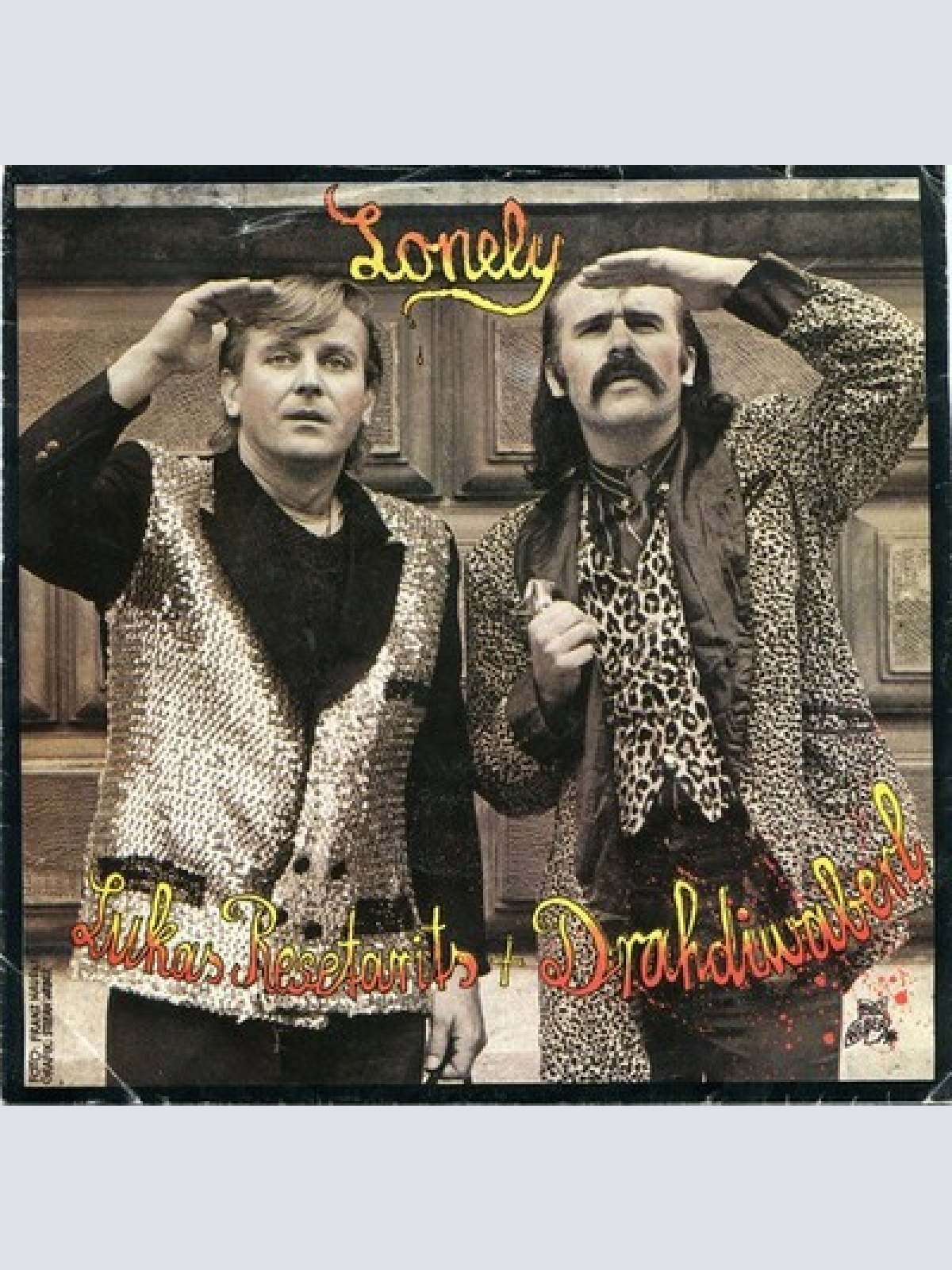 7", Single Lukas Resetarits + Drahdiwaberl / Drahdiwaberl - Lonely / Itsy Bit...