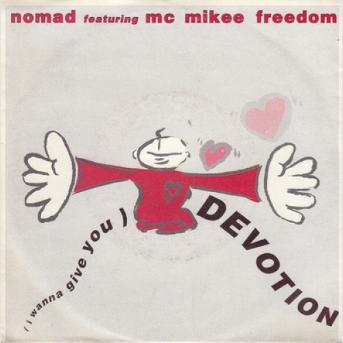 7", Single Nomad Featuring MC Mikee Freedom - (I Wanna Give You) Devotion