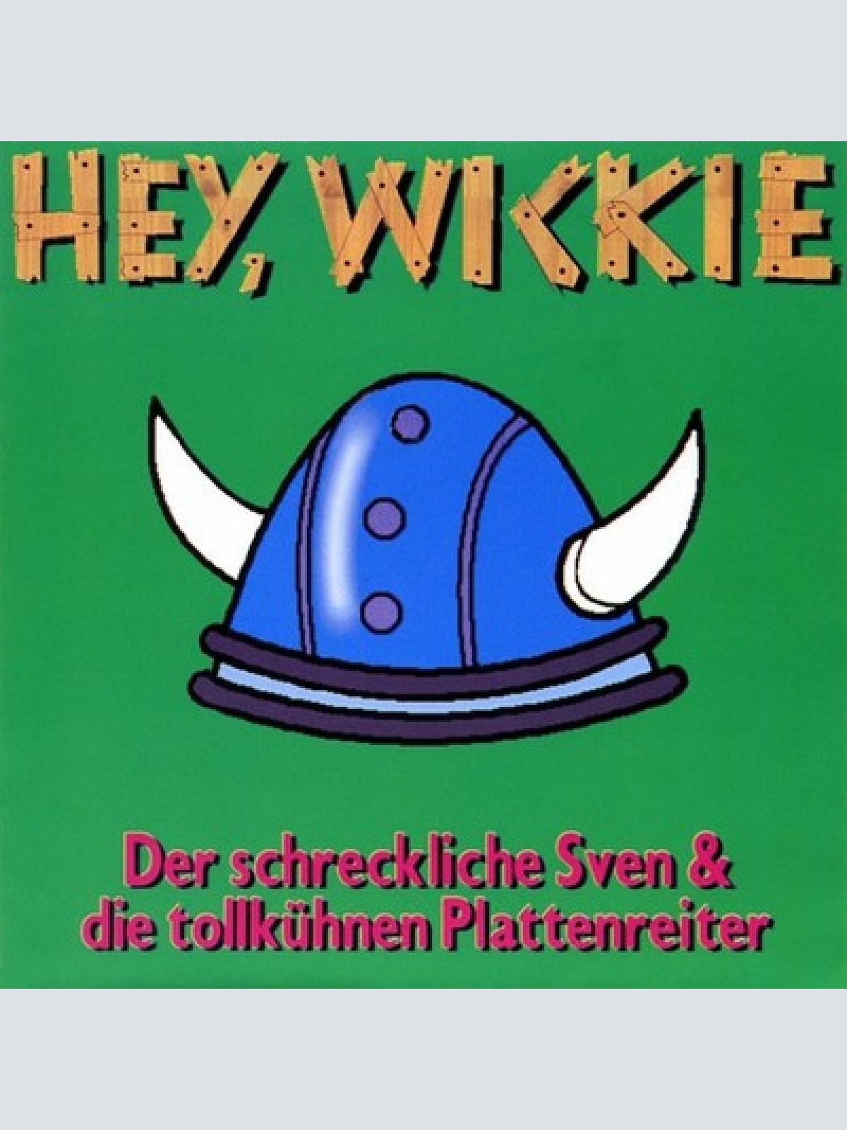 7", Single Der Schreckliche Sven & Die Tollkühnen Plattenreiter - Hey, Wickie