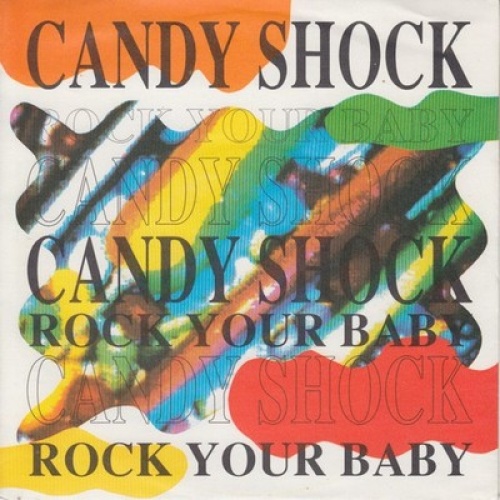 7", Single Candy Shock - Rock Your Baby