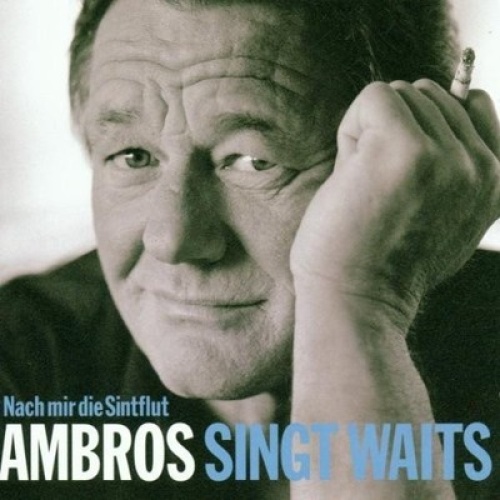 CD, Album Ambros* - Nach Mir Die Sintflut - Ambros Singt Waits