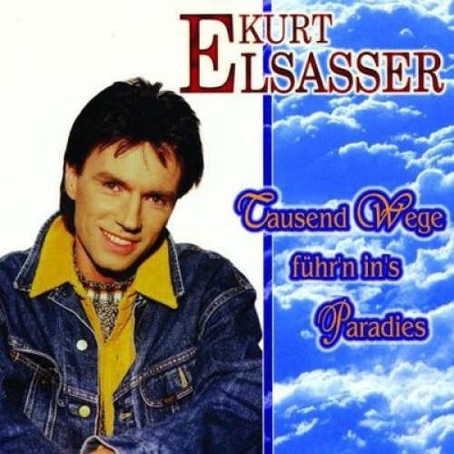 CD, Album Kurt Elsasser - Tausend Wege Führ'n In's Paradies