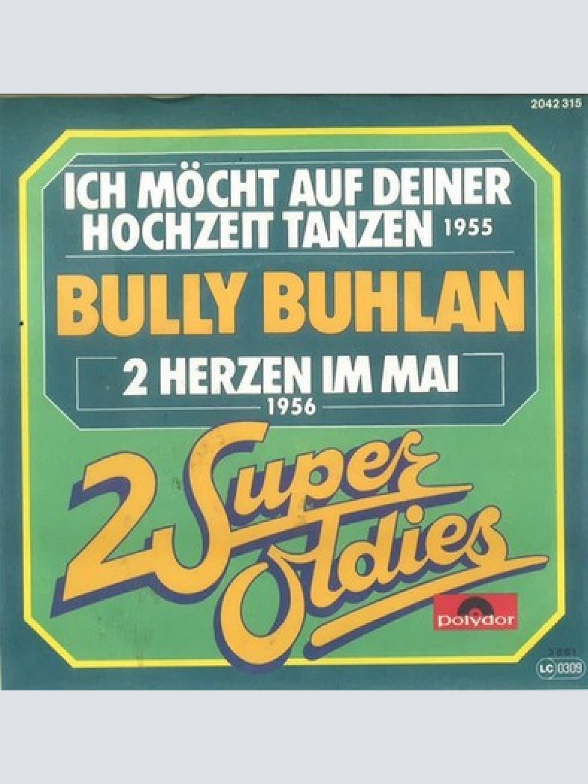 7", Single, RE Bully Buhlan - Ich Möcht Auf Deiner Hochzeit Tanzen / 2 Herzen...