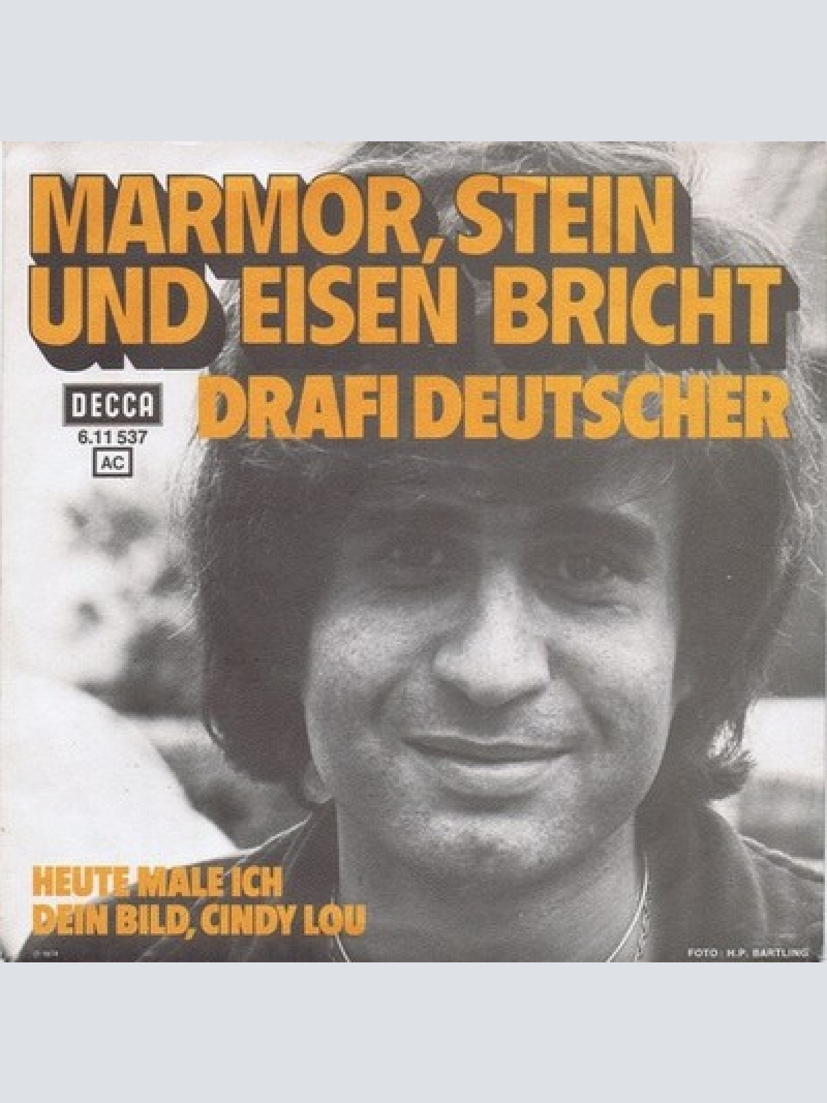 7", Single Drafi Deutscher - Marmor, Stein Und Eisen Bricht