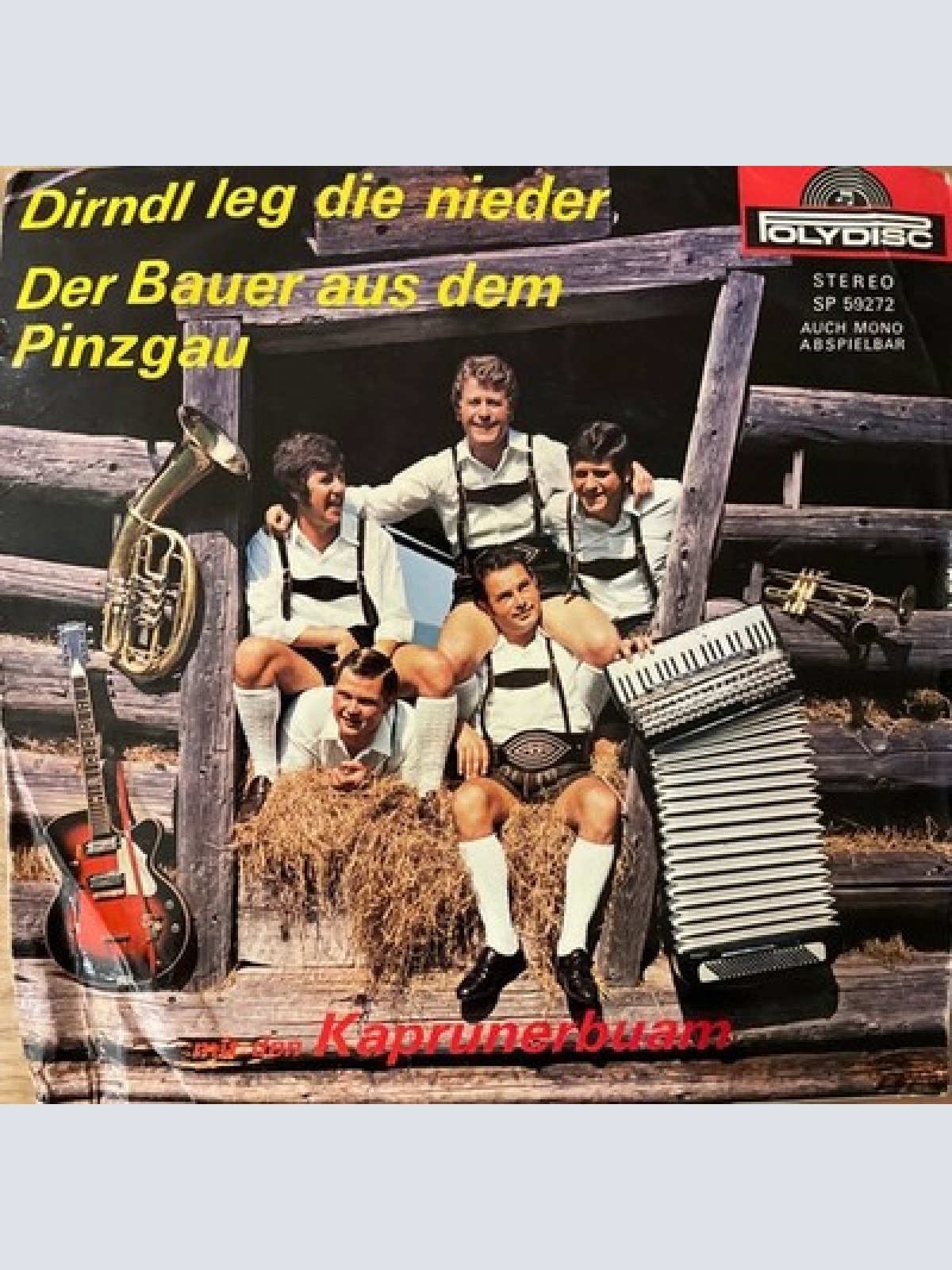 7", Single Die Kaprunerbuam* - Dirndl Leg' Die Nieder / Der Bauer Aus Dem Pin...