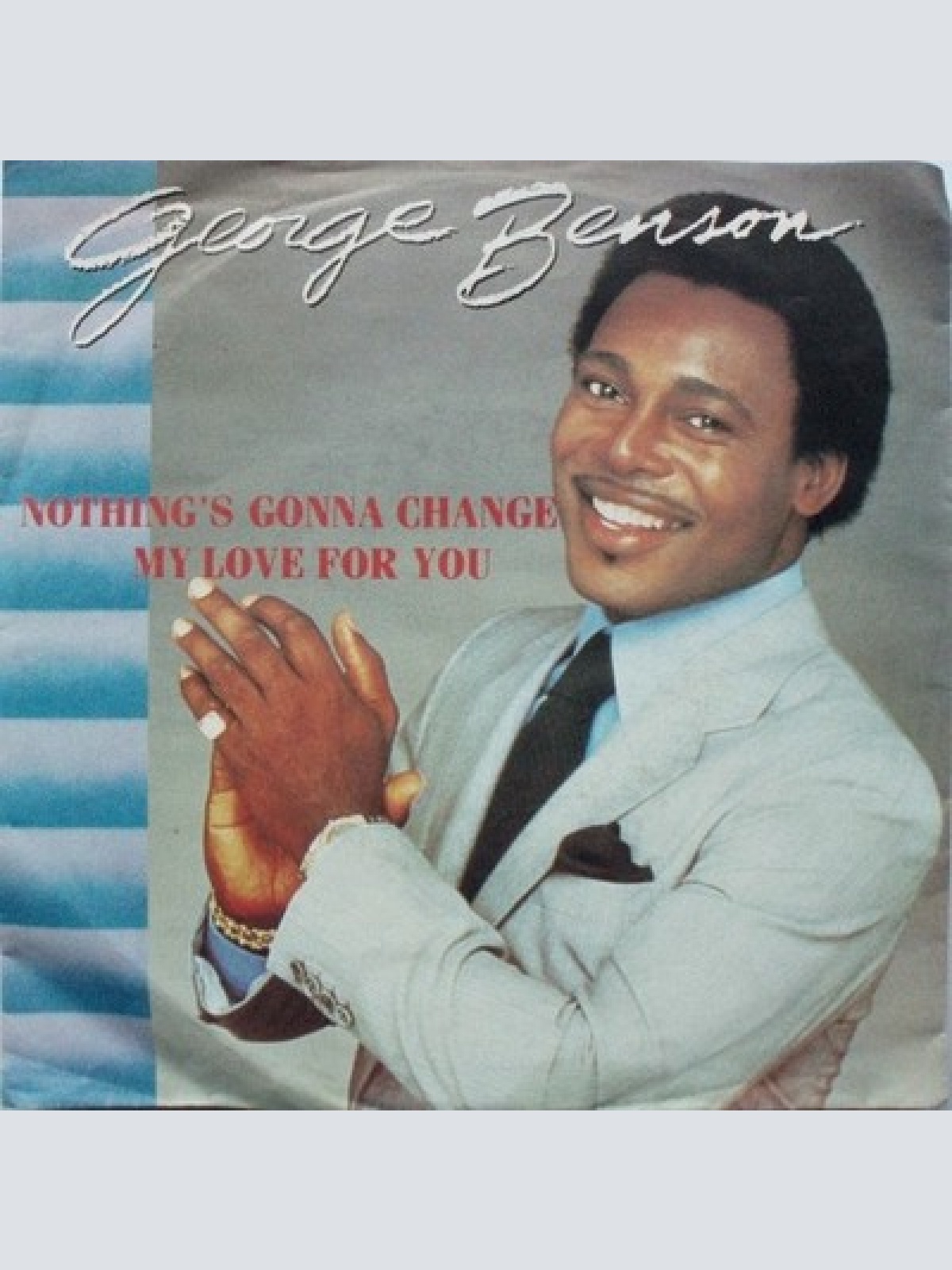 7", Single George Benson - Nothing's Gonna Change My Love For You