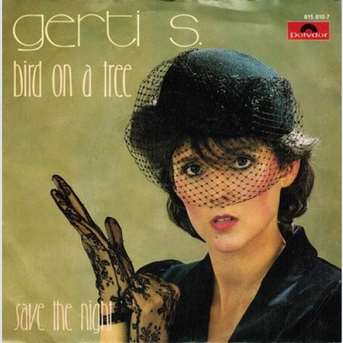 7", Single Gerti S.* - Bird On A Tree / Save The Night