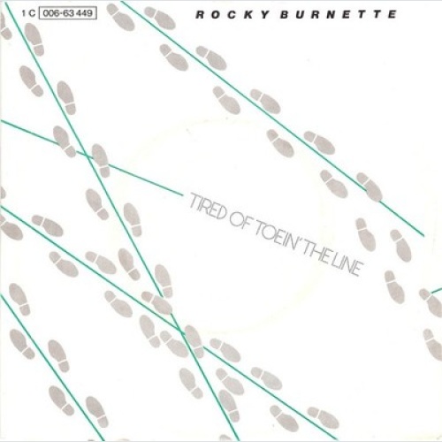 7", Single Rocky Burnette - Tired Of Toein' The Line