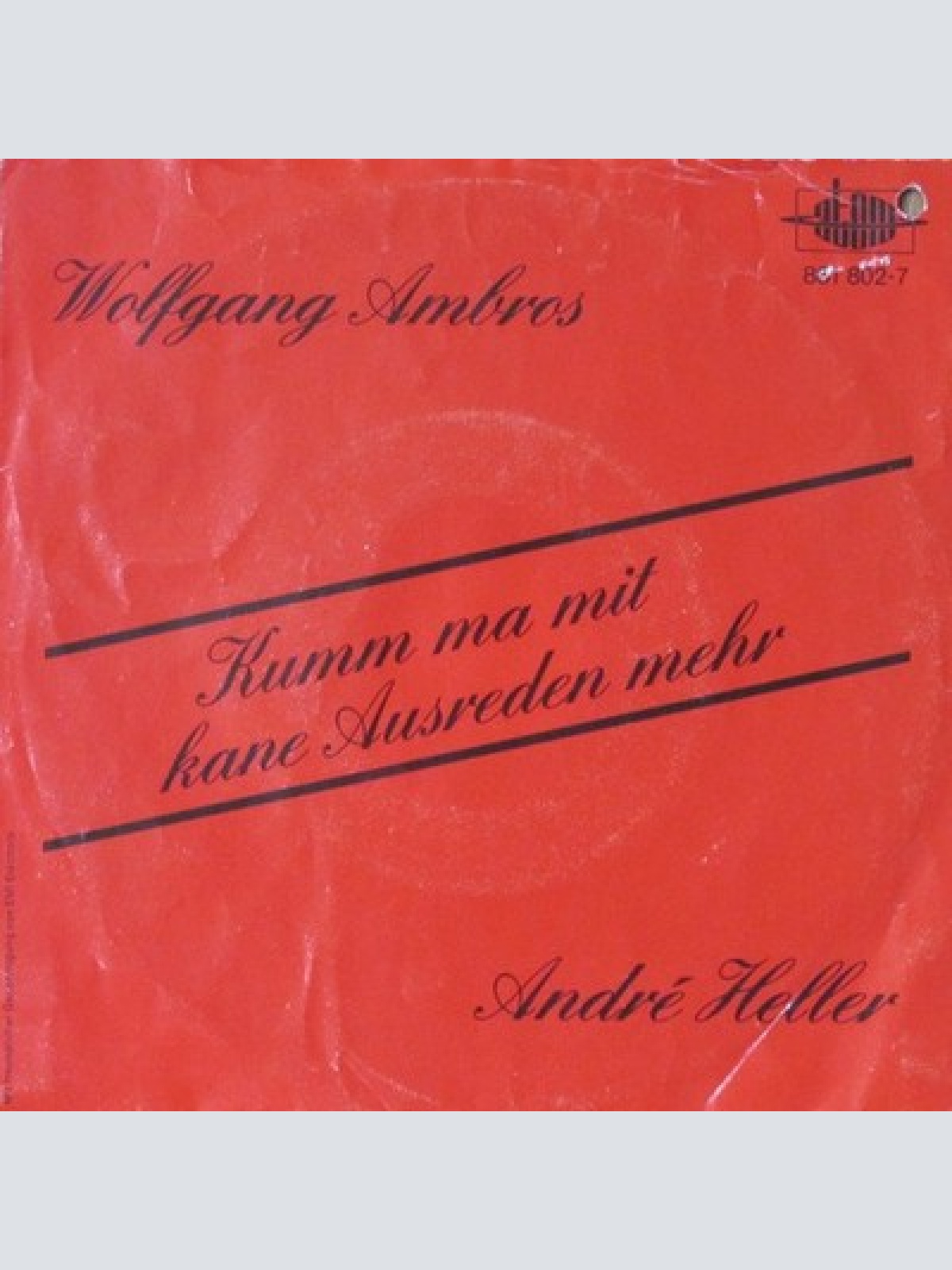 7", Single Wolfgang Ambros / André Heller - Kumm Ma Mit Kane Ausreden Mehr