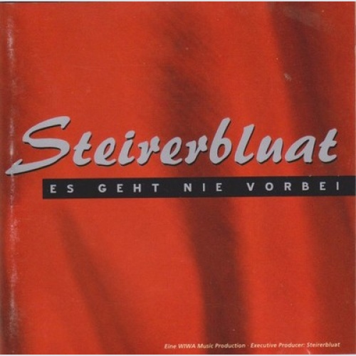 CD, Album Steirerbluat - Es Geht Nie Vorbei
