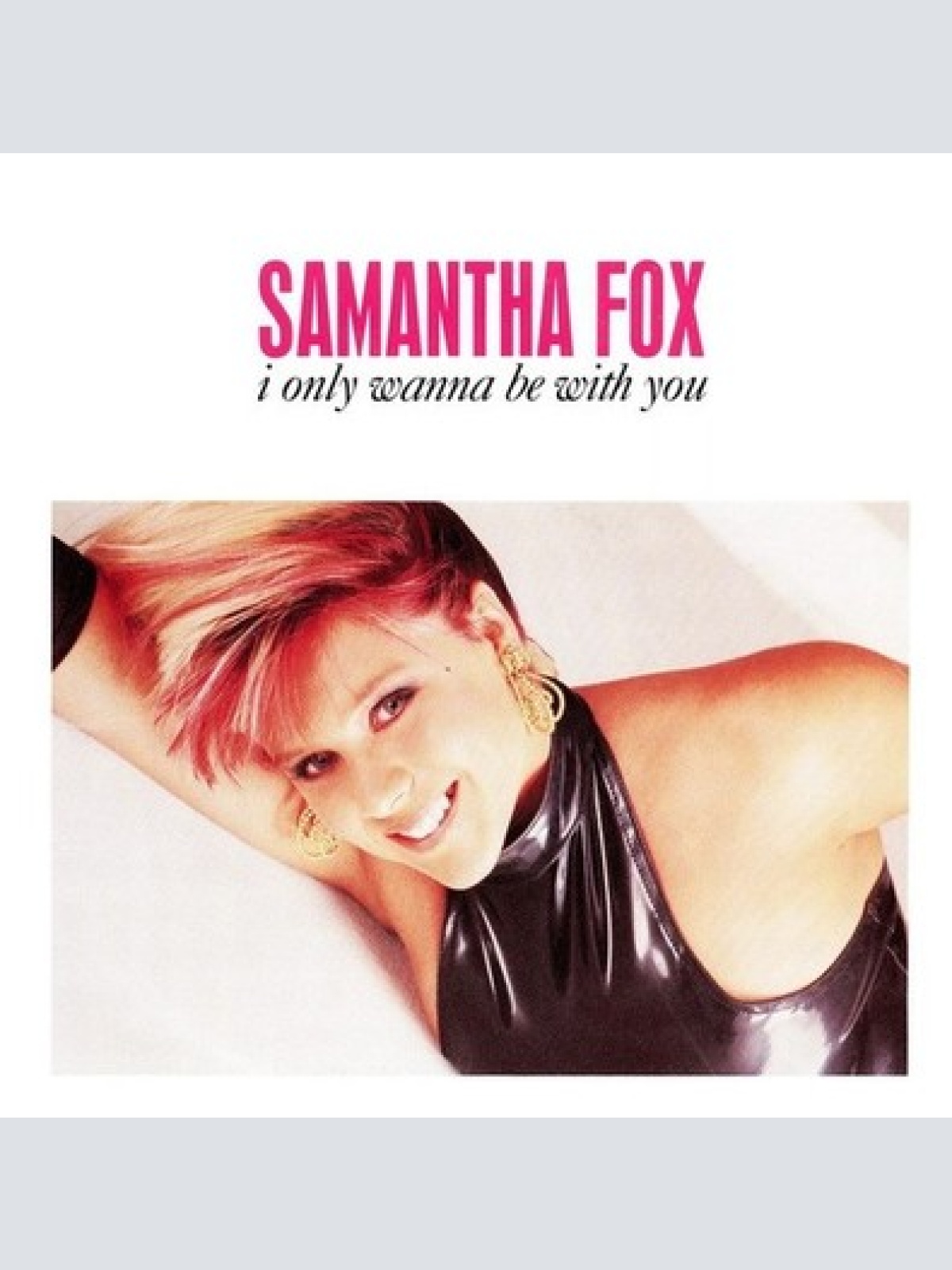7", Single Samantha Fox - I Only Wanna Be With You