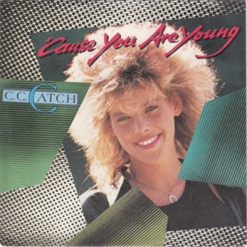 7", Single C.C. Catch - 'Cause You Are Young