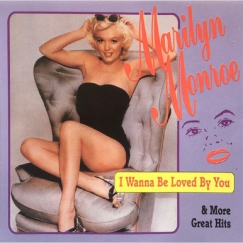 CD, Comp Marilyn Monroe - I Wanna Be Loved By You & More Great Hits