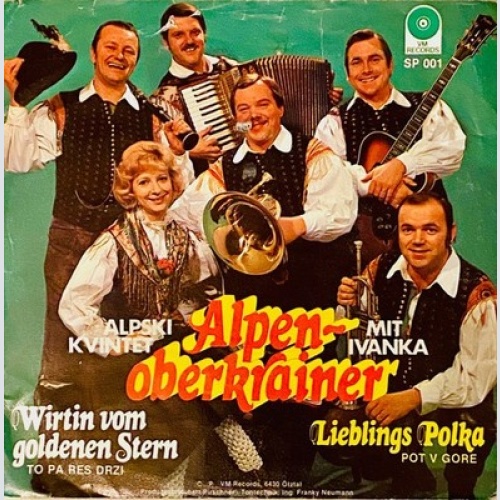 7", Single Alpenoberkrainer mit Ivanka* - Lieblings Polka / Wirtin Vom Golden...