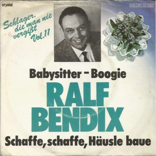 7", Single, RE Ralf Bendix - Babysitter-Boogie / Schaffe, Schaffe, Häusle Baue