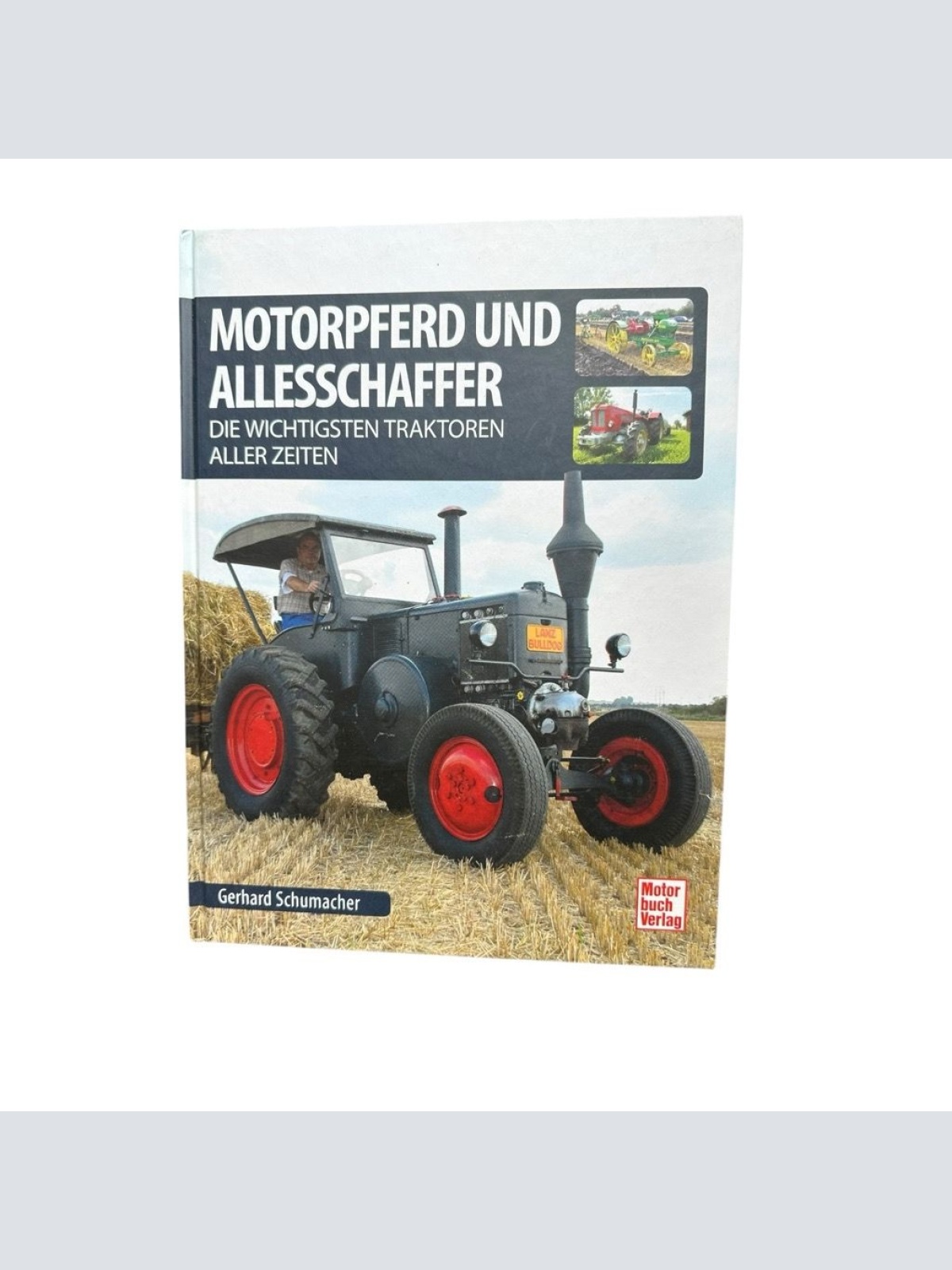 Motorpferd und Allesschaffer: Die wichtigsten Traktoren aller Zeiten die wichtig