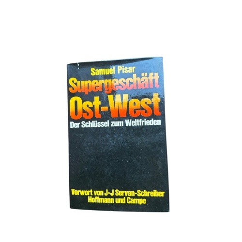 Supergeschäft Ost-West: Der Schlüssel zum Weltfrieden Der Schlüssel z. Weltfried