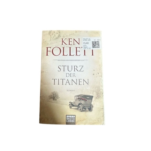 Sturz der Titanen : die Jahrhundert-Saga ; Roman Ken Follett. Übers. aus dem Eng