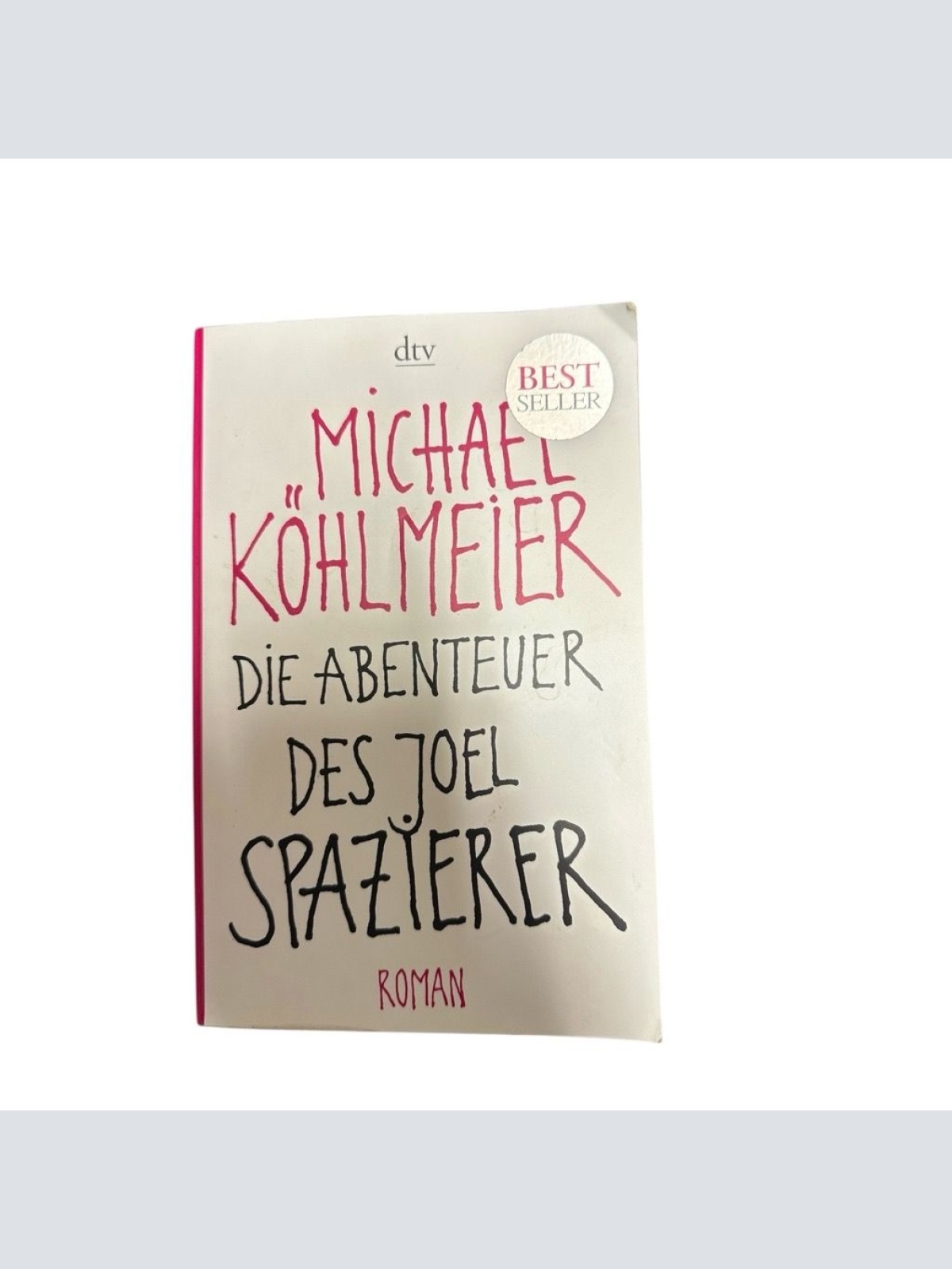 Die Abenteuer des Joel Spazierer: Roman Roman Köhlmeier, Michael: