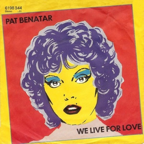 7", Single Pat Benatar - We Live For Love
