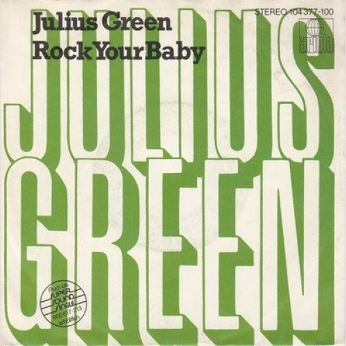 7", Single Julius Green - Rock Your Baby