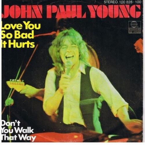 7", Single John Paul Young - Love You So Bad It Hurts