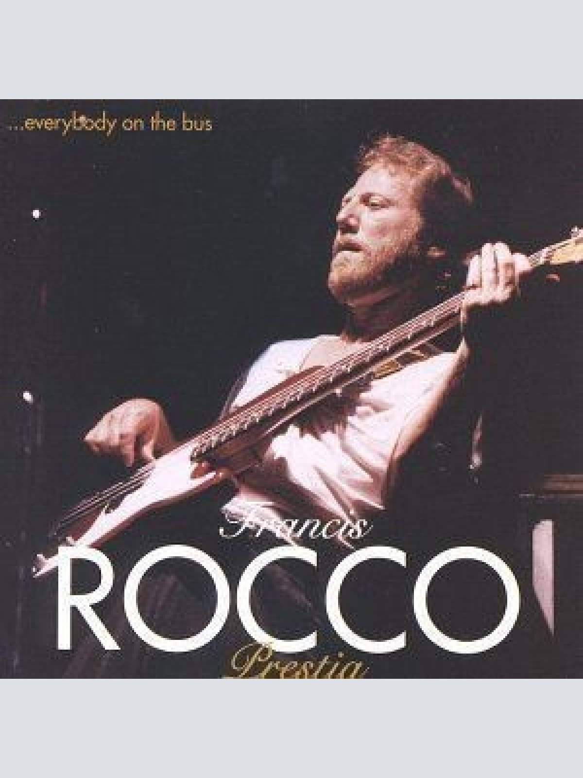CD, Album Francis Rocco Prestia - ...Everybody On The Bus
