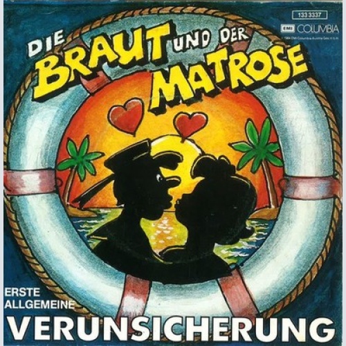 7", Single Erste Allgemeine Verunsicherung* - Die Braut Und Der Matrose