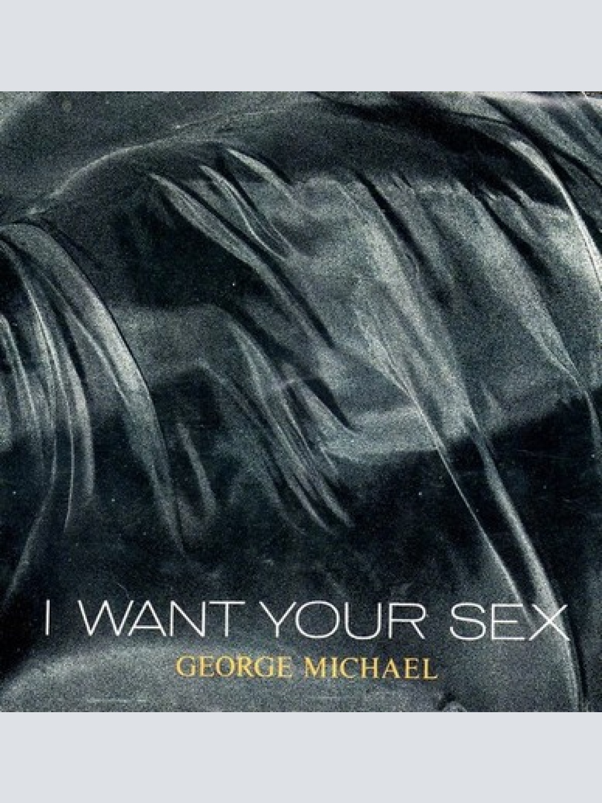 7", Single George Michael - I Want Your Sex
