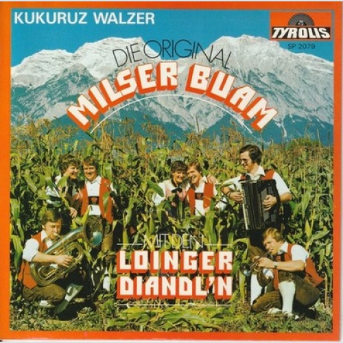 7" Die Milser Buam Mit Den Loinger Diandl'n - Begrüssungs Polka / Kukuruz Walzer