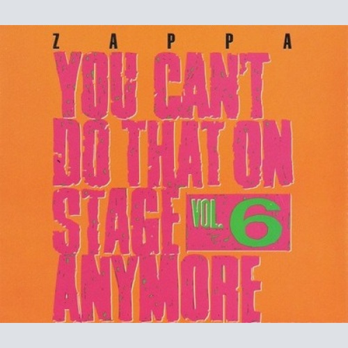 2xCD, Album Zappa* - You Can't Do That On Stage Anymore Vol. 6